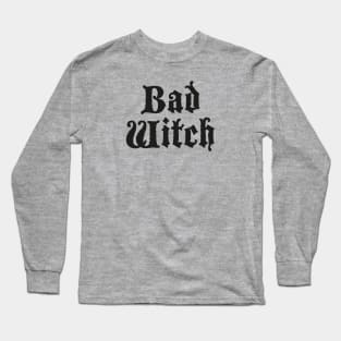 Bad witch Long Sleeve T-Shirt